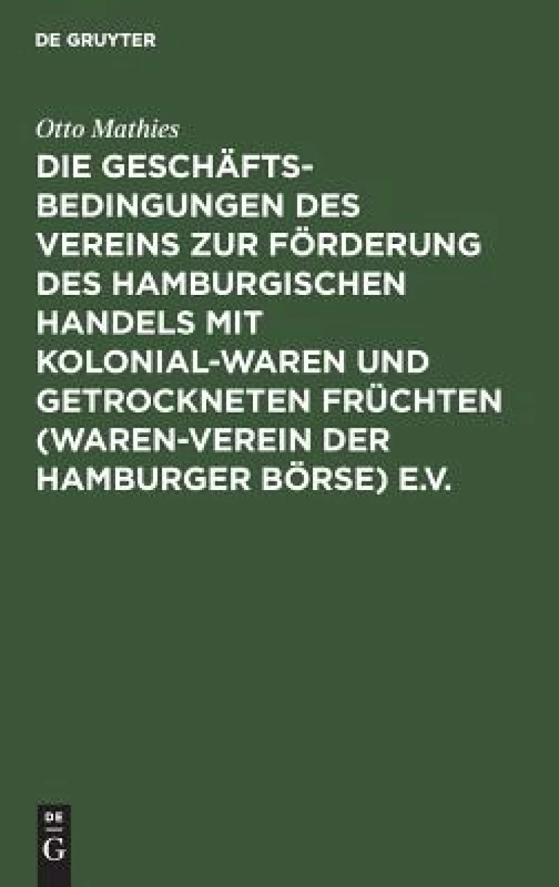 Geschäftsbedingungen des Vereins zur Förderung des Hamburgischen Handels mit Kolonialwaren und getrockneten Früchten (Waren-Verein der Hamburger Börse) e.V.