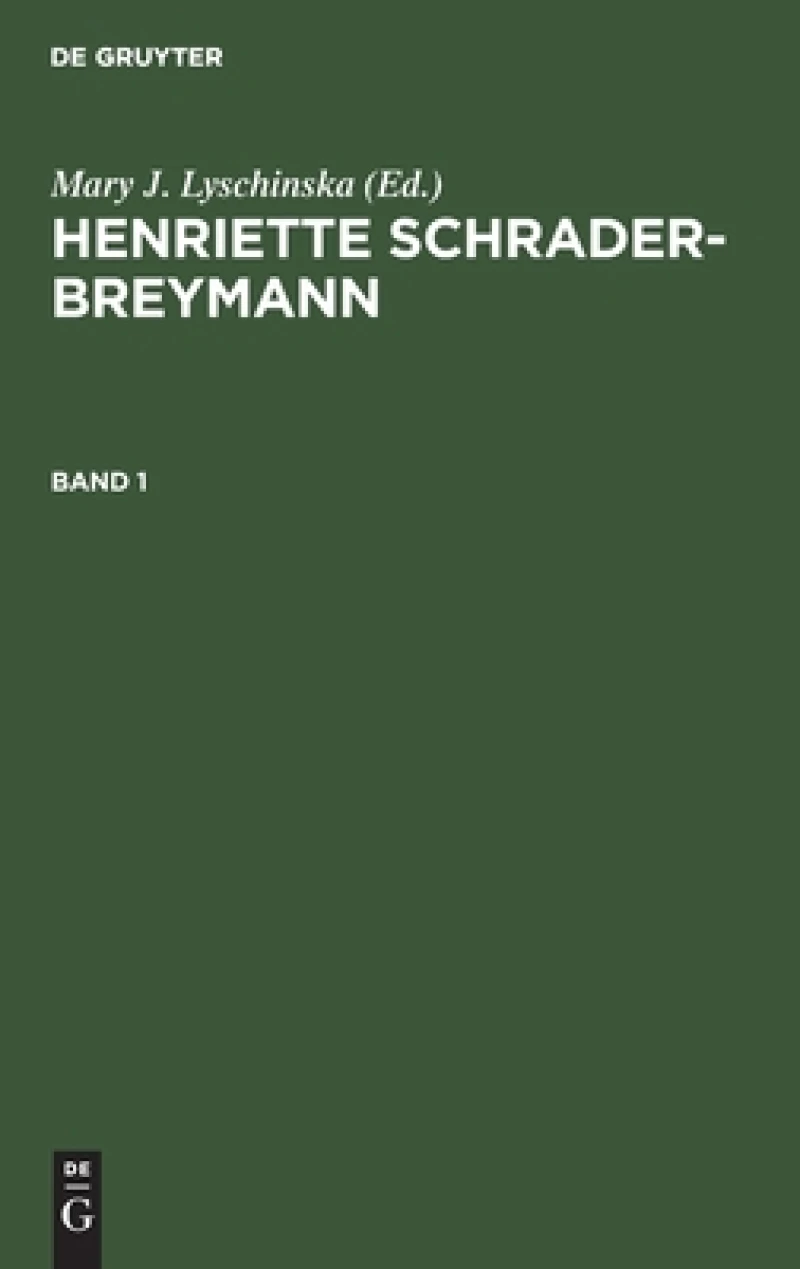 Henriette Schrader-Breymann. Band 1