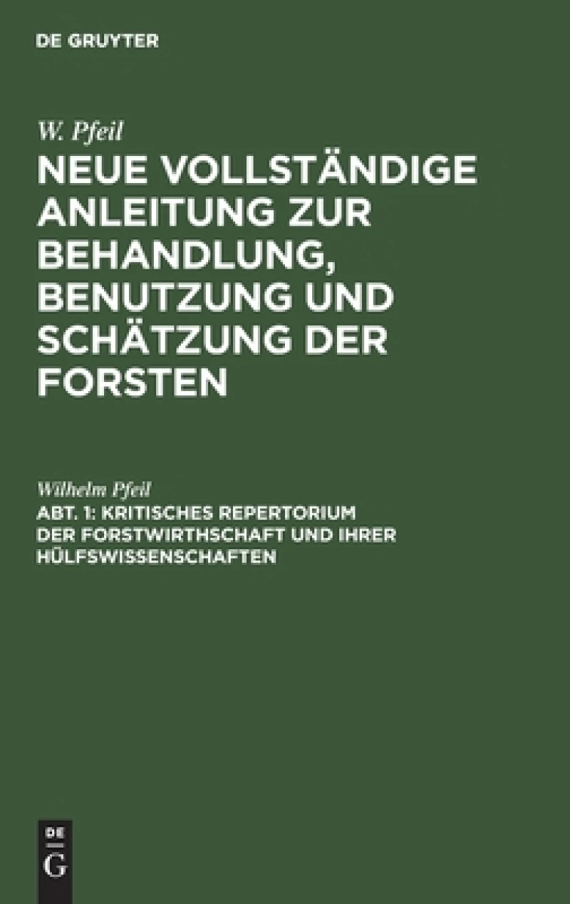 Kritisches Repertorium der Forstwirthschaft und ihrer Hülfswissenschaften