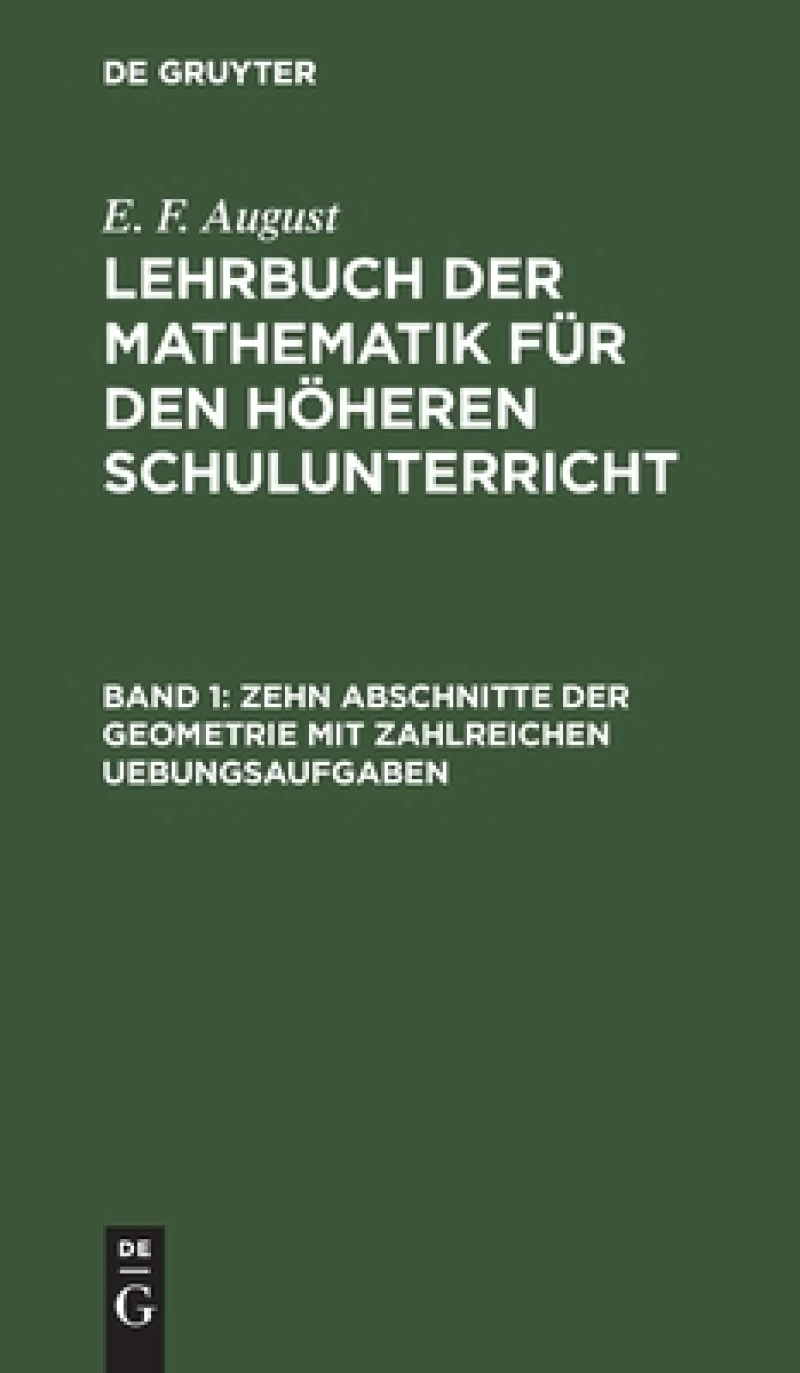 Zehn Abschnitte der Geometrie mit zahlreichen Uebungsaufgaben