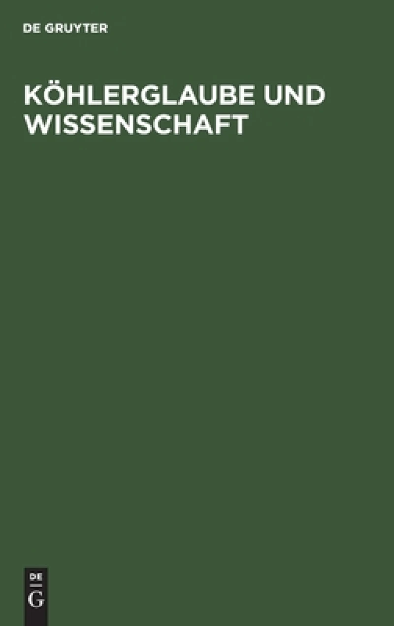 Köhlerglaube Und Wissenschaft