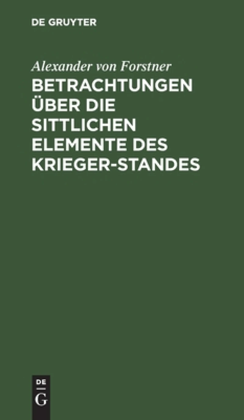 Betrachtungen Über Die Sittlichen Elemente Des Krieger-standes