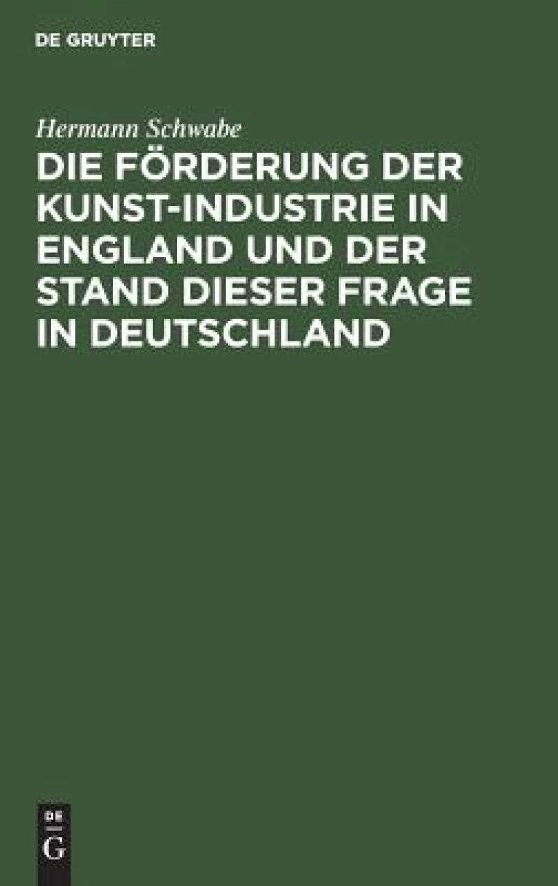 Förderung der Kunst-Industrie in England und der Stand dieser Frage in Deutschland