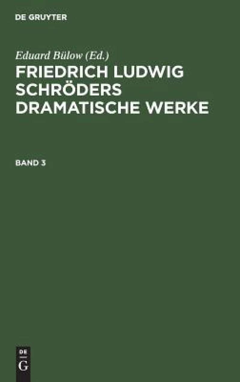 Friedrich Ludwig Schröders Dramatische Werke. Band 3