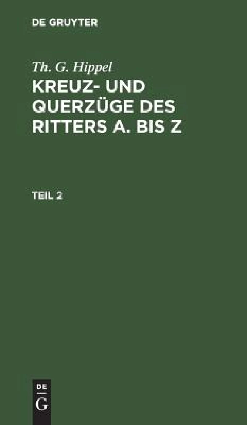 Kreuz- und Querzüge des Ritters A bis Z. Teil 2