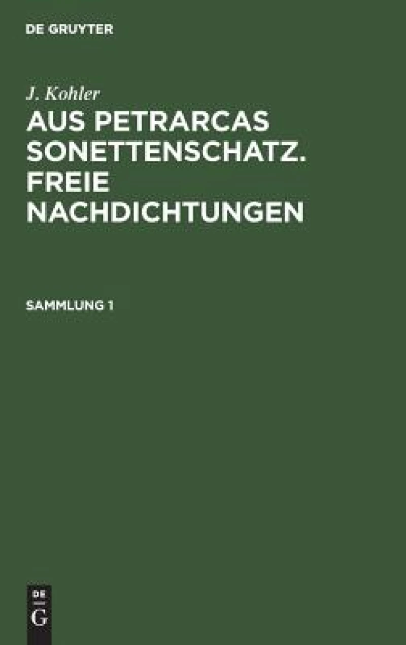 Aus Petrarcas Sonettenschatz. Freie Nachdichtungen. Sammlung 1