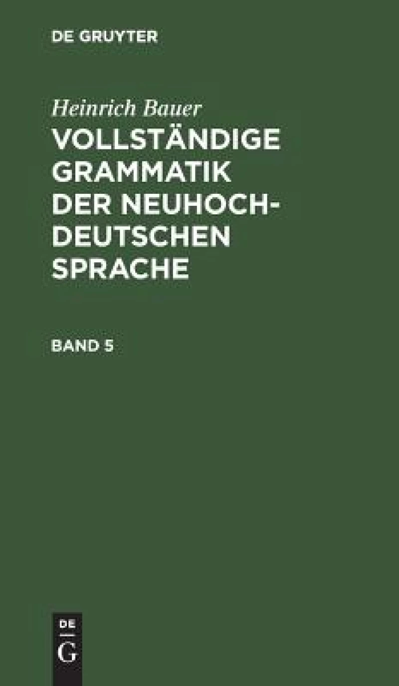 Vollständige Grammatik der neuhochdeutschen Sprache. Band 5
