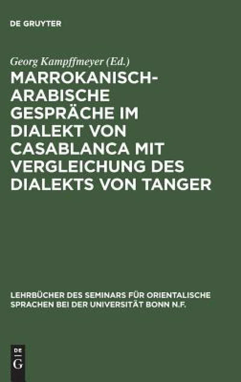 Marrokanisch-arabische Gespräche Im Dialekt Von Casablanca Mit Vergleichung Des Dialekts Von Tanger
