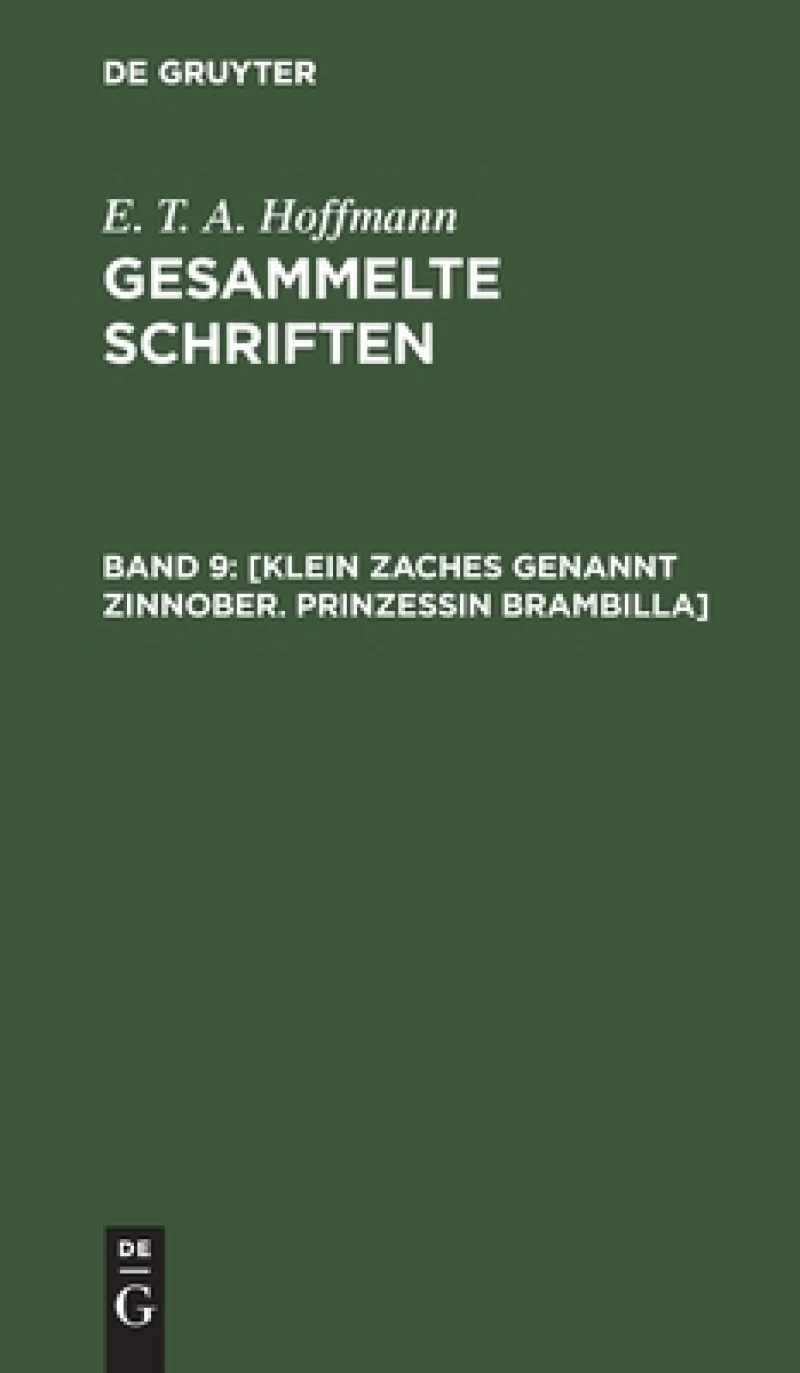 [Klein Zaches genannt Zinnober. Prinzessin Brambilla]
