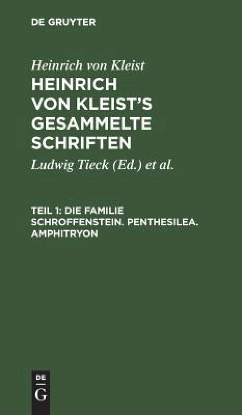 Familie Schroffenstein. Penthesilea. Amphitryon