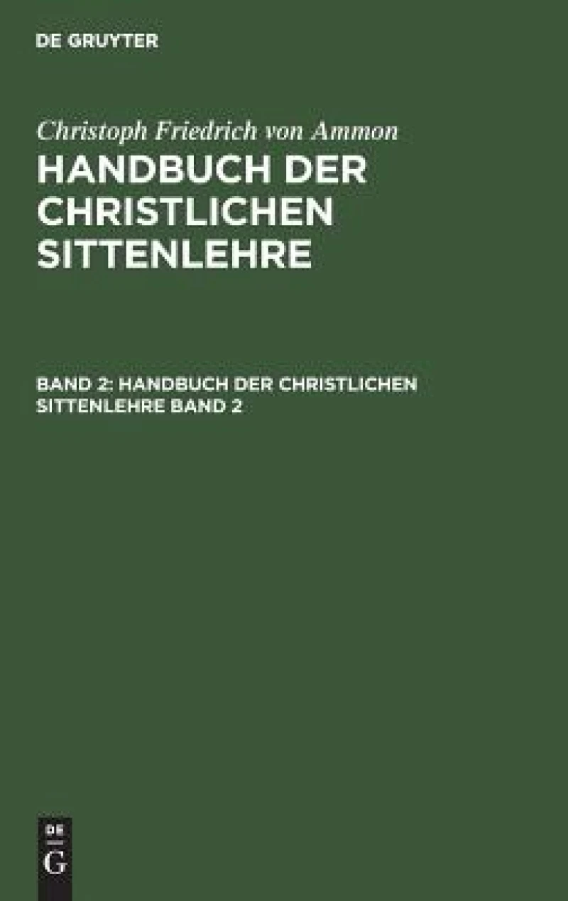 Handbuch der christlichen Sittenlehre. Band 2