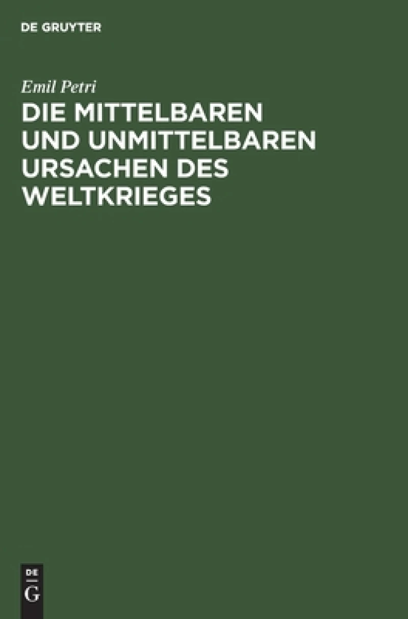 mittelbaren und unmittelbaren Ursachen des Weltkrieges