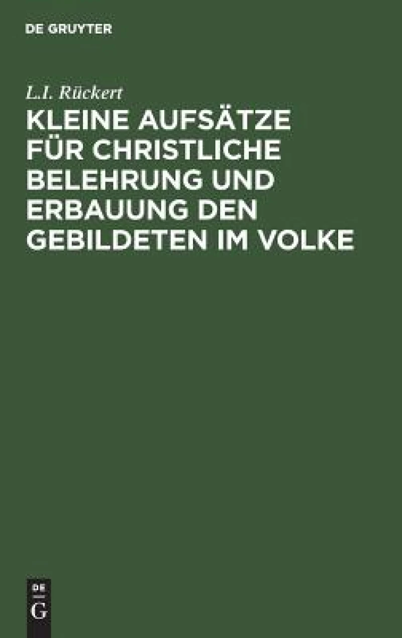 Kleine Aufsätze für christliche Belehrung und Erbauung den Gebildeten im Volke