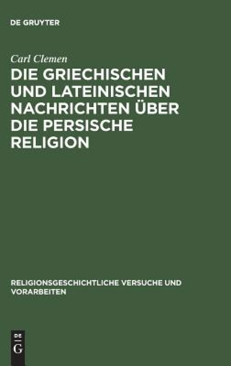 griechischen und lateinischen Nachrichten über die persische Religion