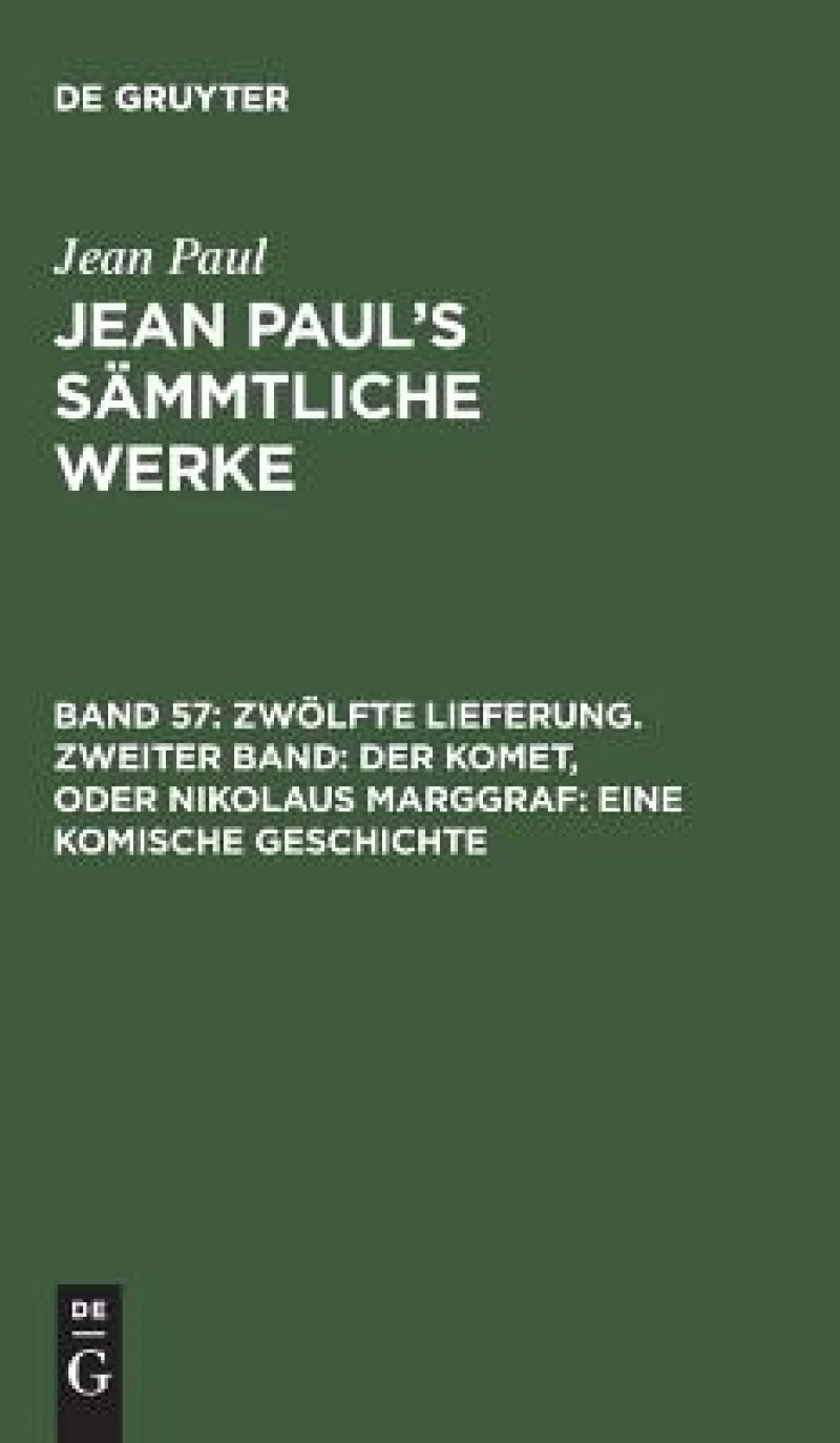 Zwölfte Lieferung. Zweiter Band: Der Komet, oder Nikolaus Marggraf. Eine komische Geschichte