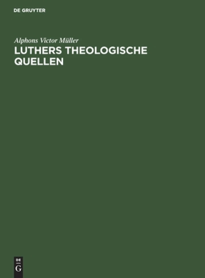 Luthers Theologische Quellen