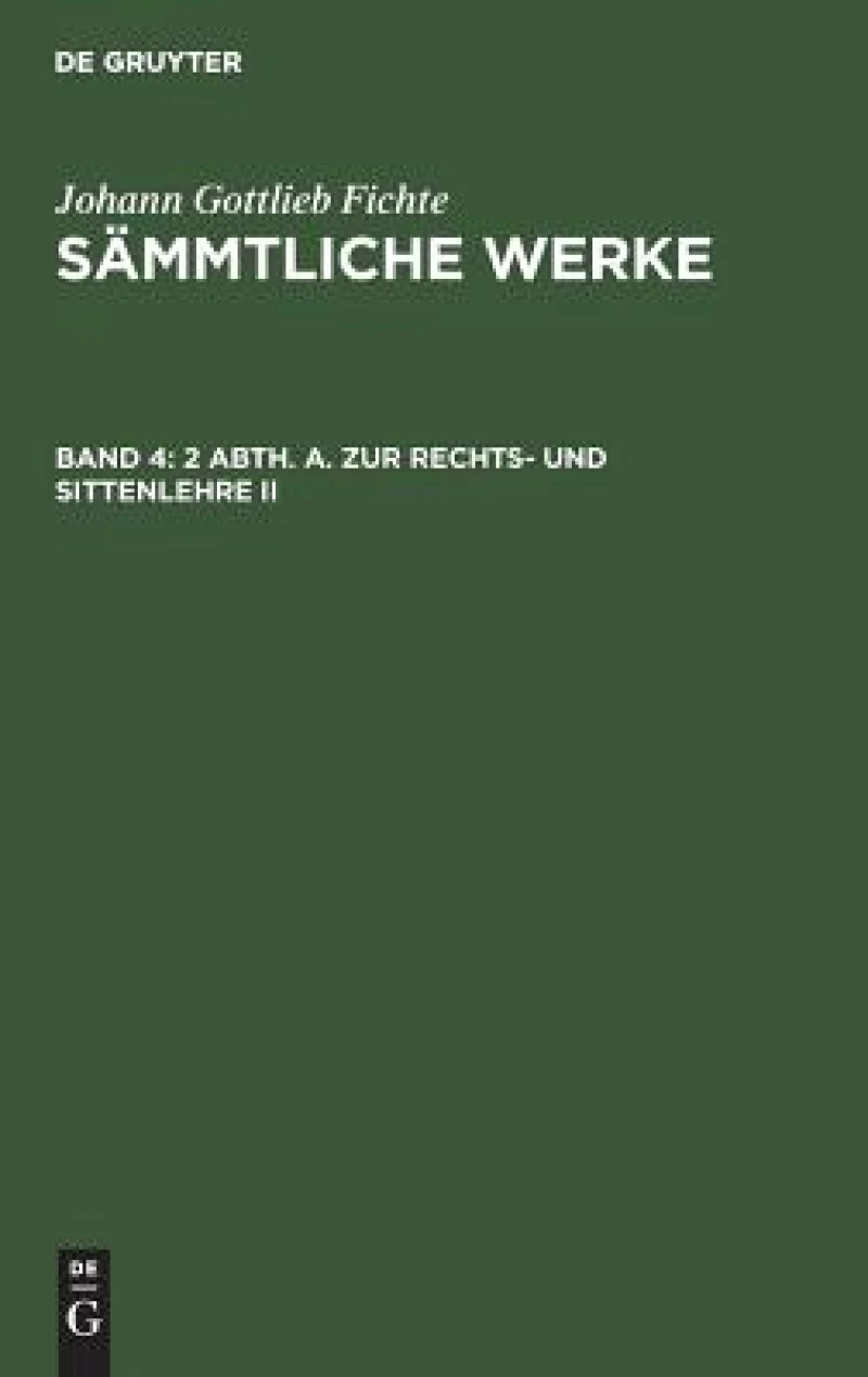 2 Abth. A. Zur Rechts- und Sittenlehre II