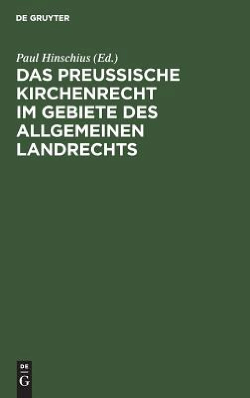preußische Kirchenrecht im Gebiete des allgemeinen Landrechts