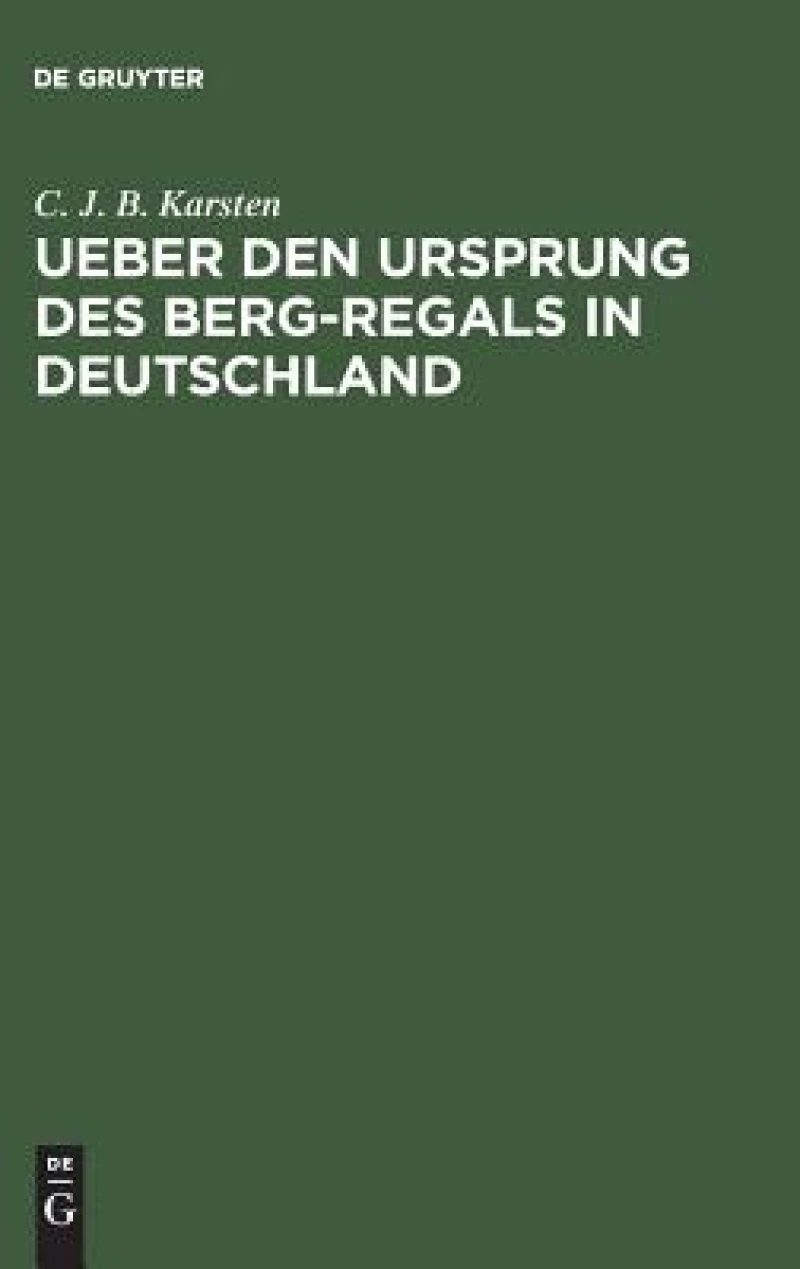 Ueber den Ursprung des Berg-Regals in Deutschland