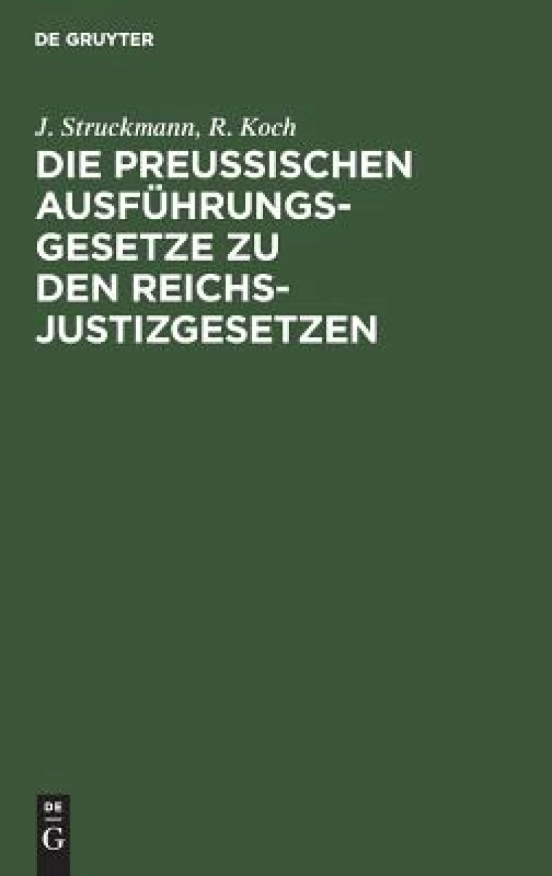 Die preussischen Ausführungsgesetze zu den Reichs-Justizgesetzen
