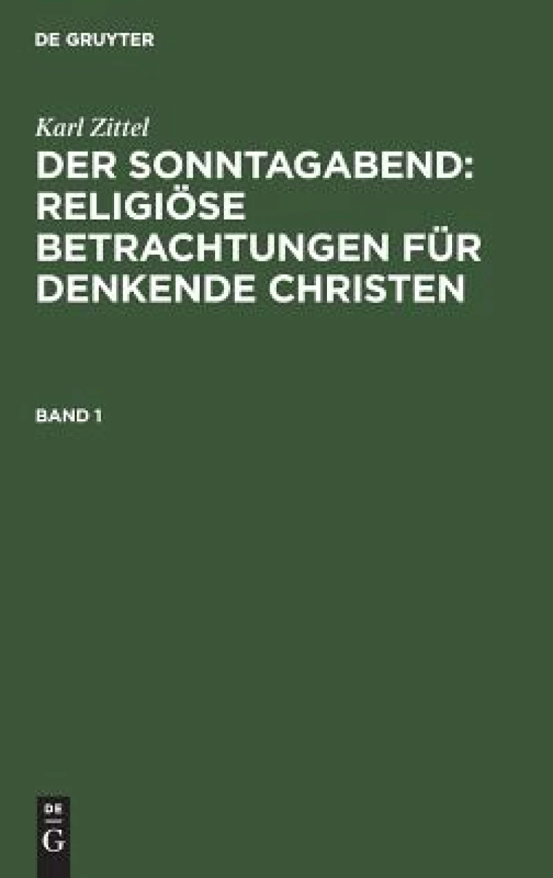 Sonntagabend: Religiöse Betrachtungen für denkende Christen. Band 1
