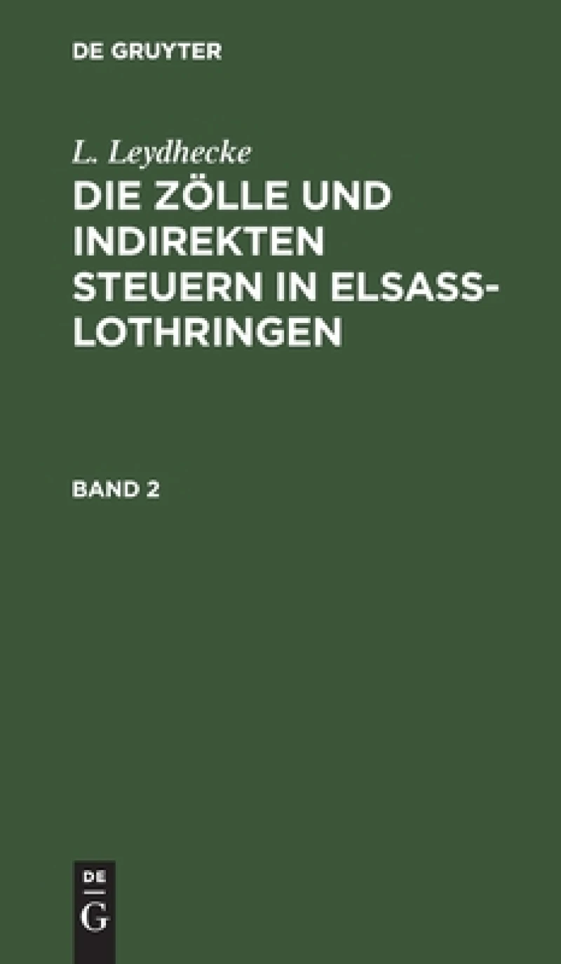 Zölle und indirekten Steuern in Elsaß-Lothringen. Band 2
