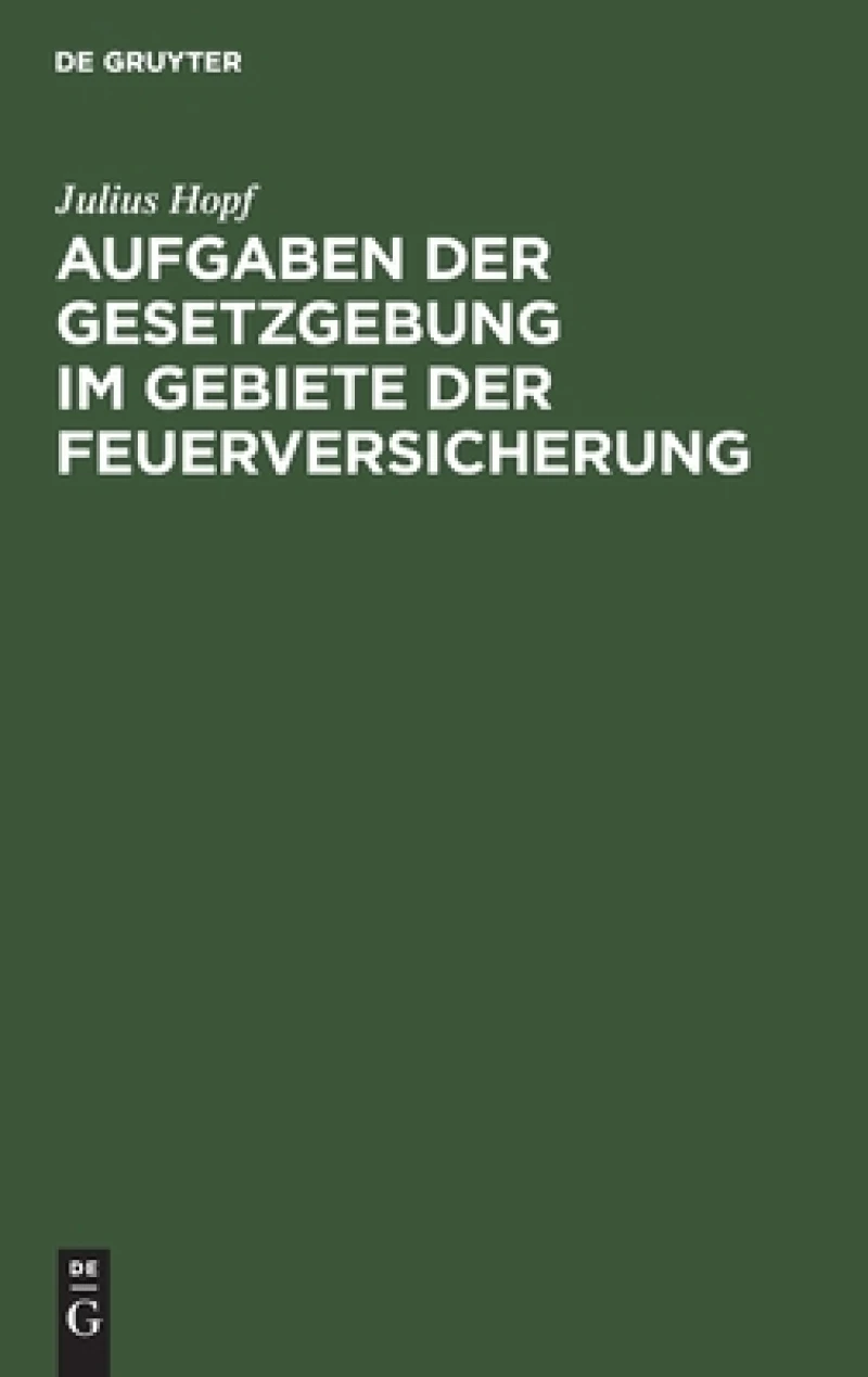 Aufgaben der Gesetzgebung im Gebiete der Feuerversicherung