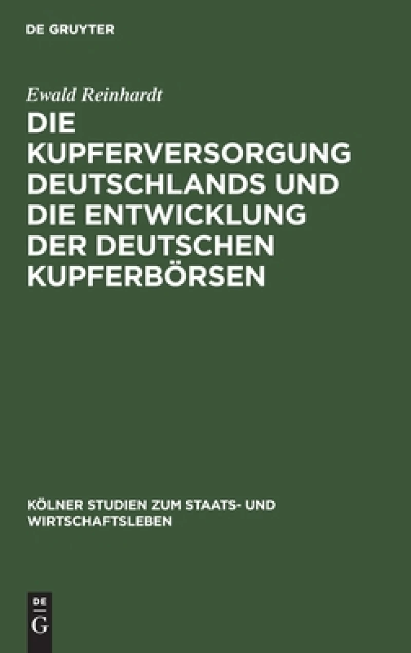 Kupferversorgung Deutschlands und die Entwicklung der deutschen Kupferbörsen