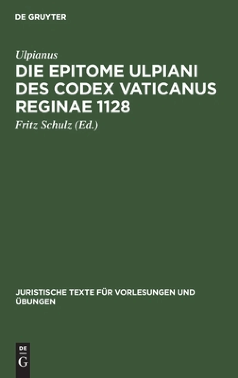 Epitome Ulpiani des Codex Vaticanus Reginae 1128