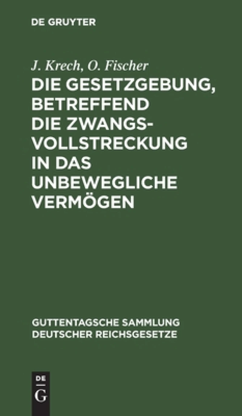 Gesetzgebung, betreffend die Zwangsvollstreckung in das unbewegliche Vermögen