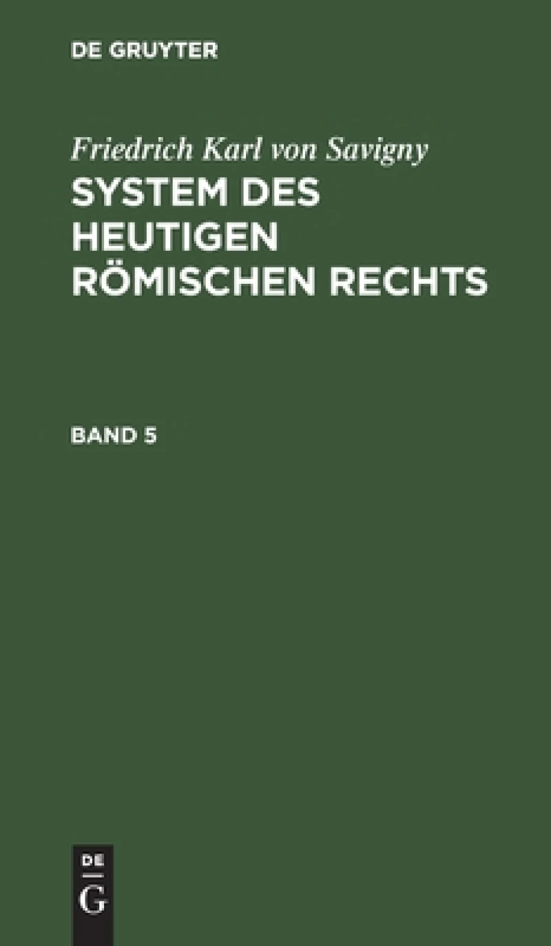 System des heutigen römischen Rechts. Band 5