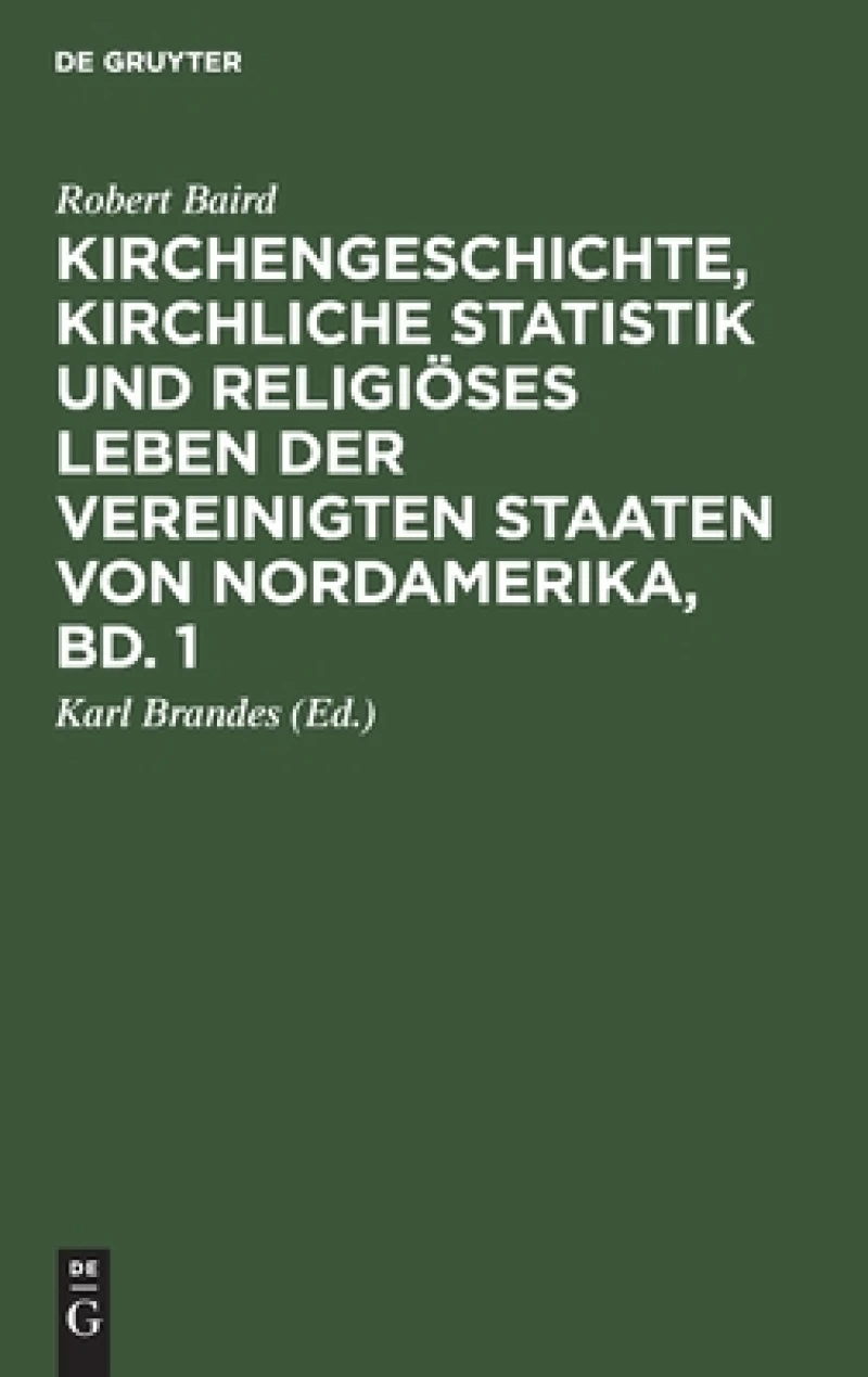 Kirchengeschichte, kirchliche Statistik und religiöses Leben der Vereinigten Staaten von Nordamerika, Bd. 1