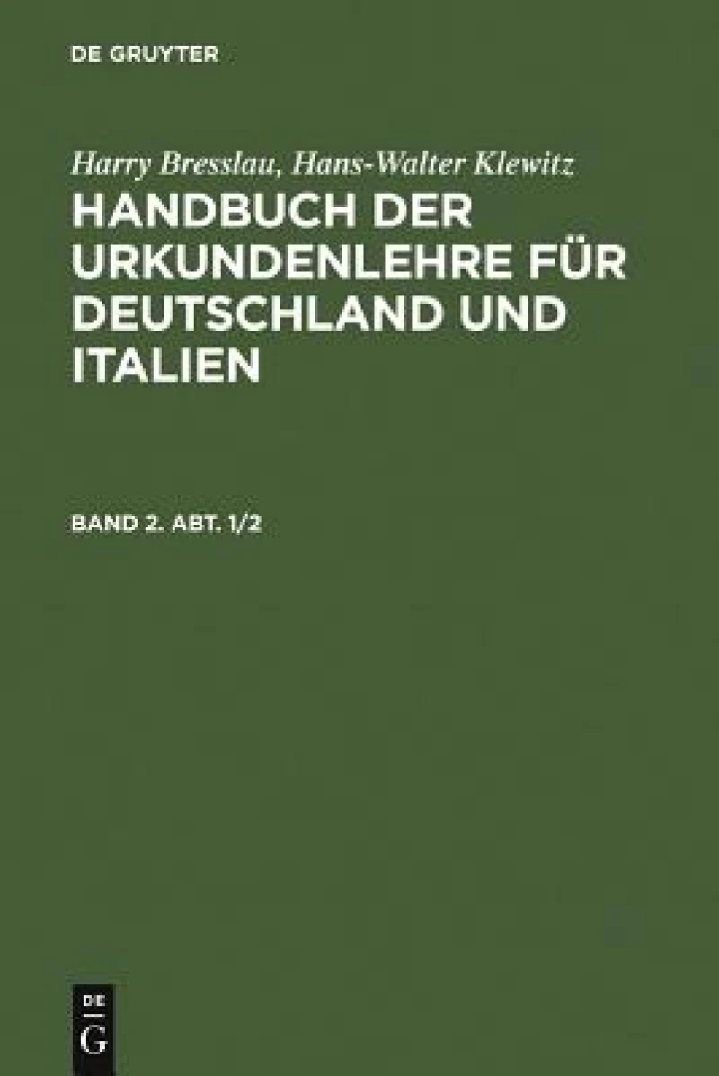 Handbuch der Urkundenlehre für Deutschland und Italien. Band 2, Abt. 1/2