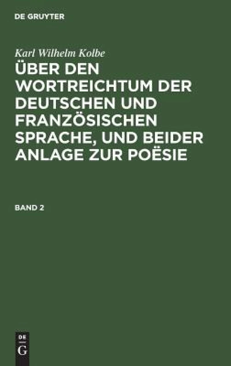 Über den Wortreichtum der deutschen und französischen Sprache, und beider Anlage zur Poësie. Band 2