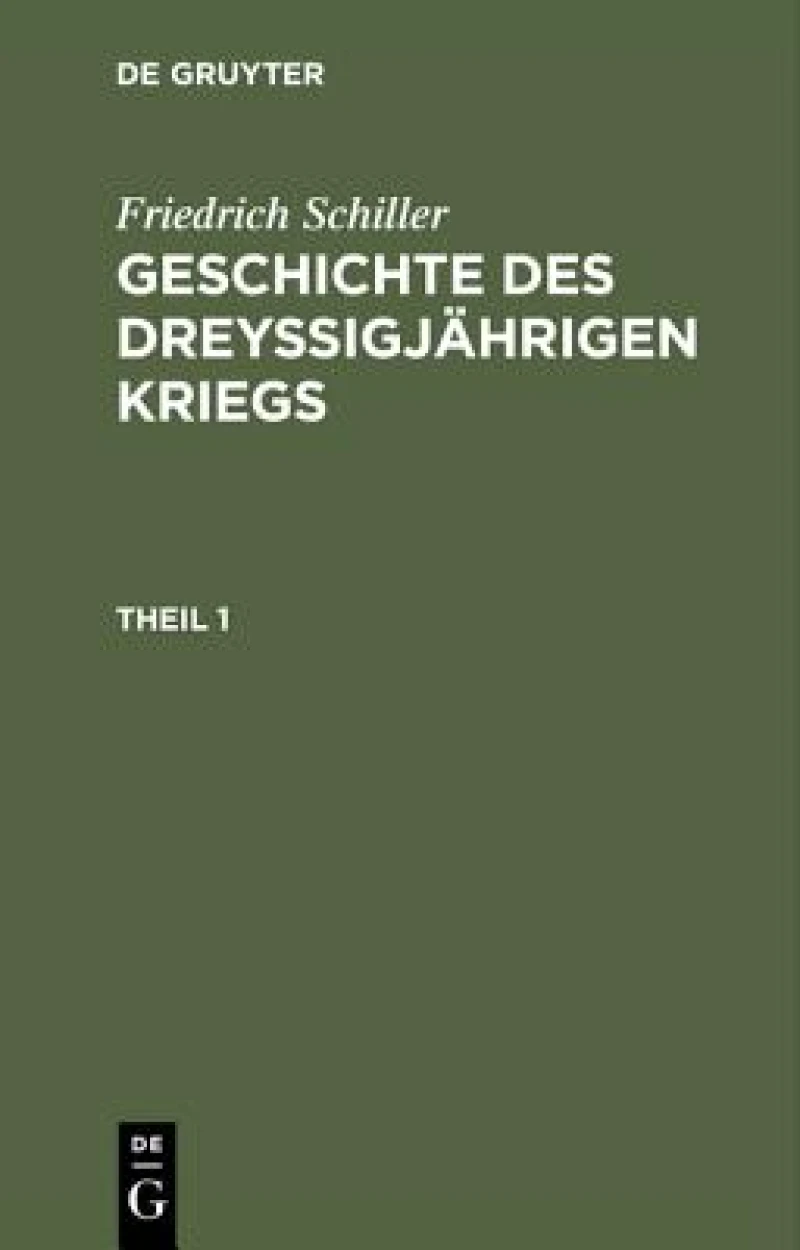 Geschichte des dreyßigjährigen Kriegs. Theil 1