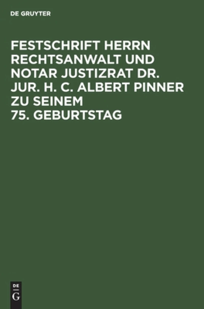 Festschrift Herrn Rechtsanwalt und Notar Justizrat Dr. jur. h. c. Albert Pinner zu seinem 75. Geburtstag