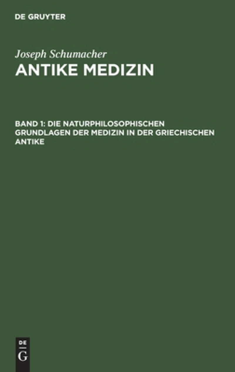 naturphilosophischen Grundlagen der Medizin in der griechischen Antike