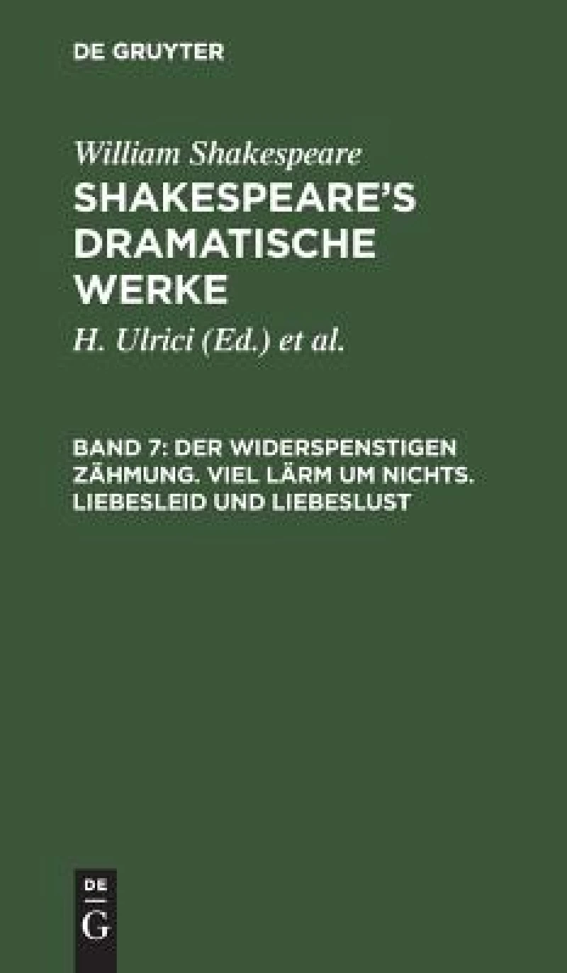 Der Widerspenstigen Zähmung. Viel Lärm um nichts. Liebesleid und Liebeslust