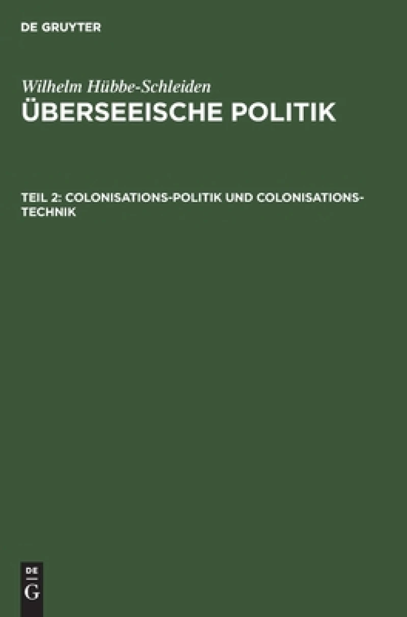 Colonisations-Politik und Colonisations-Technik