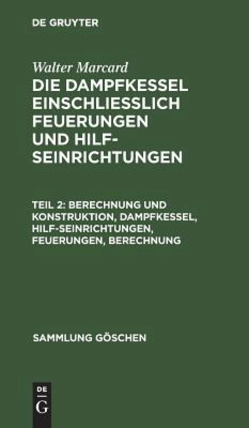 Berechnung und Konstruktion, Dampfkessel, Hilfseinrichtungen, Feuerungen, Berechnung