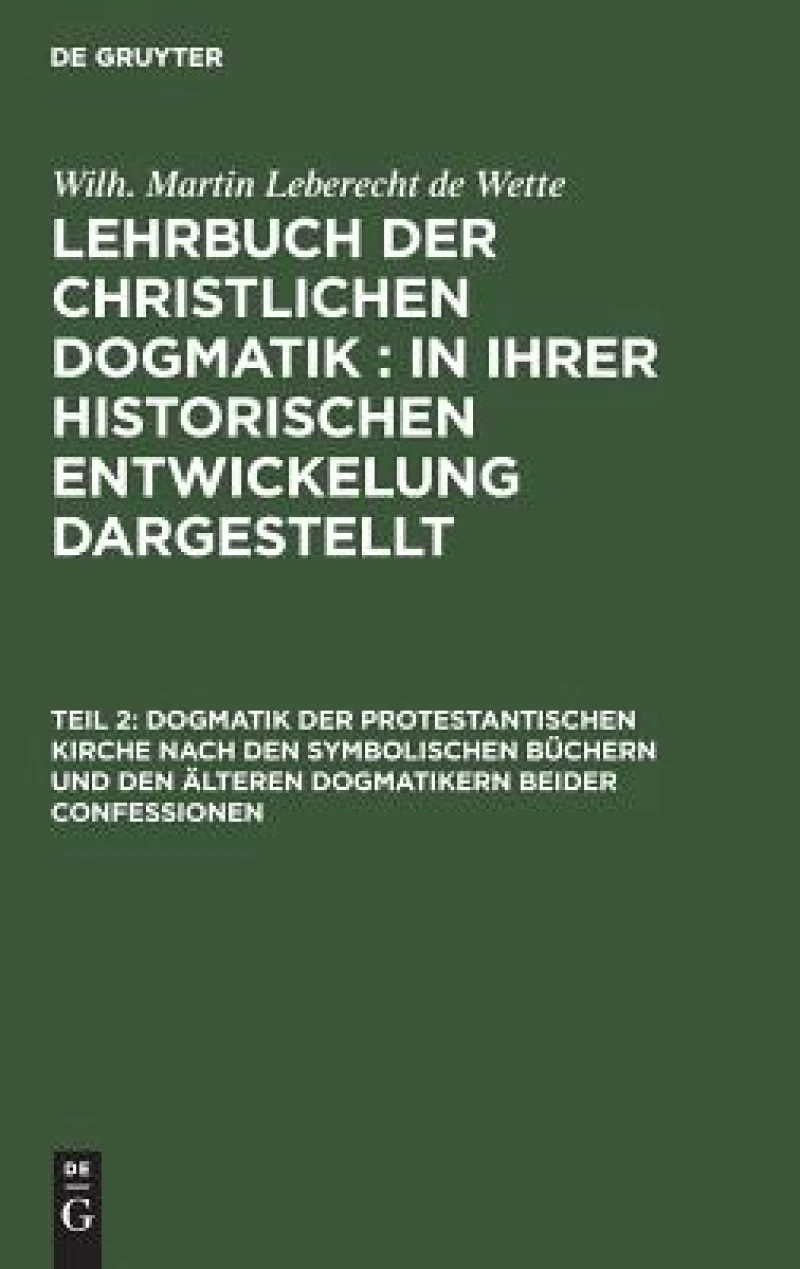 Dogmatik der protestantischen Kirche nach den symbolischen Büchern und den älteren Dogmatikern beider Confessionen