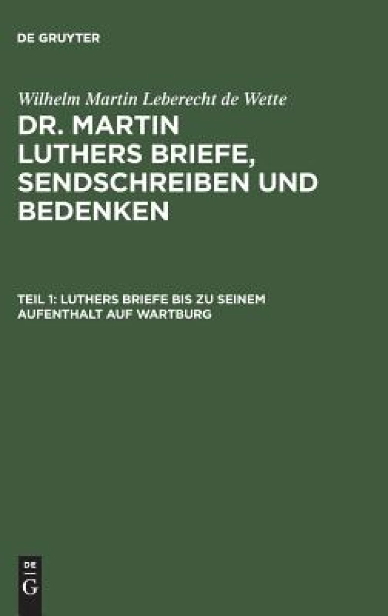 Luthers Briefe bis zu seinem Aufenthalt auf Wartburg