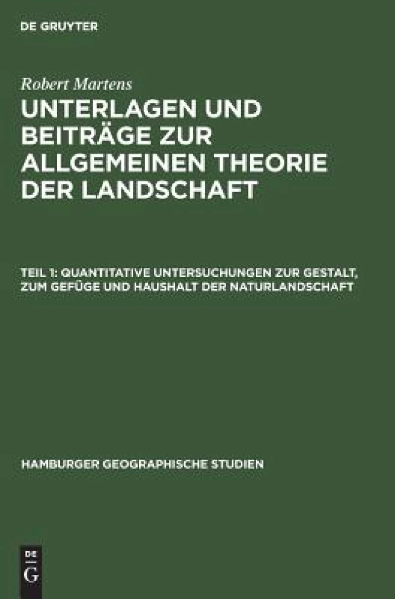 Quantitative Untersuchungen zur Gestalt, zum Gefüge und Haushalt der Naturlandschaft