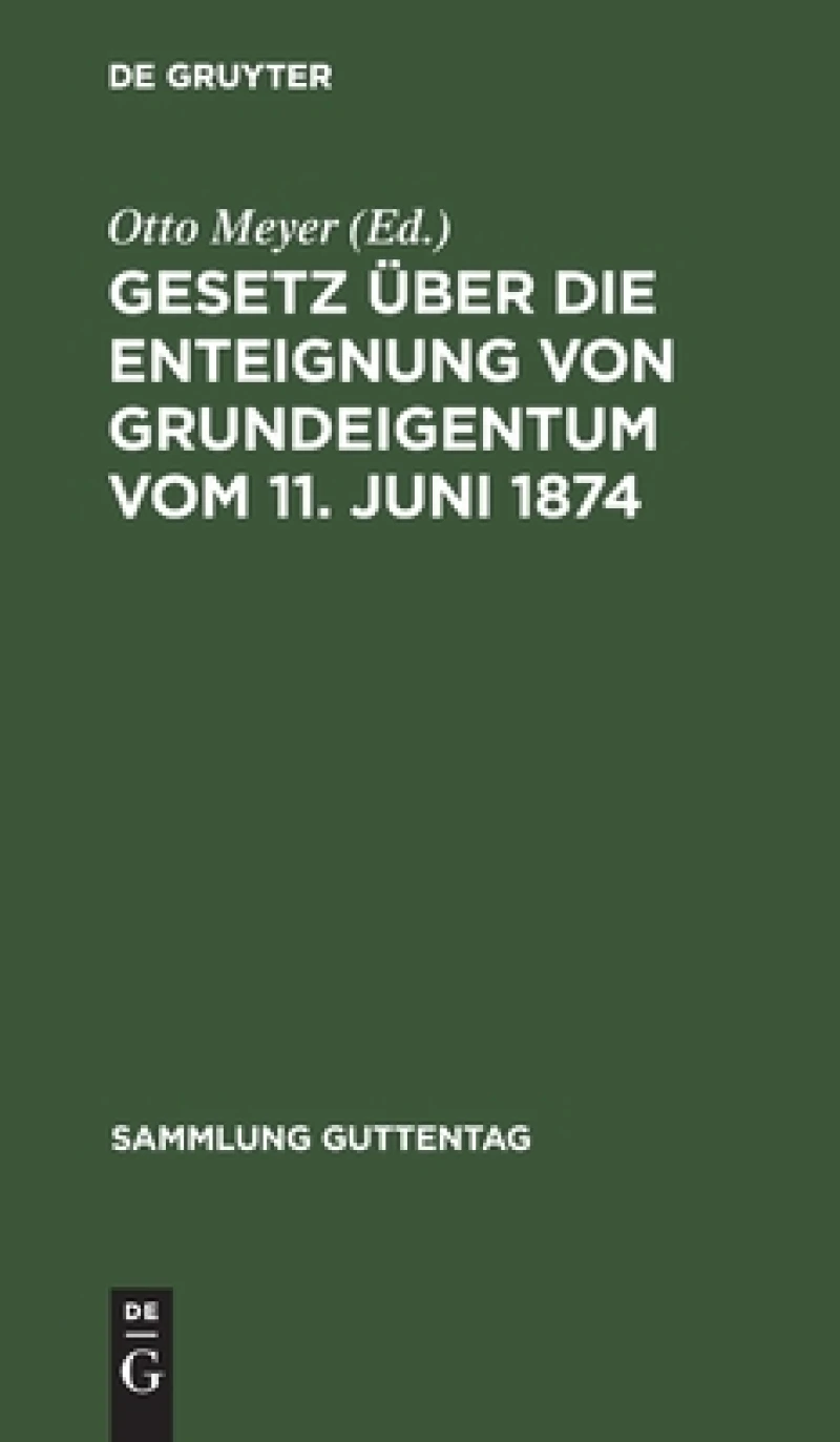 Gesetz über die Enteignung von Grundeigentum vom 11. Juni 1874