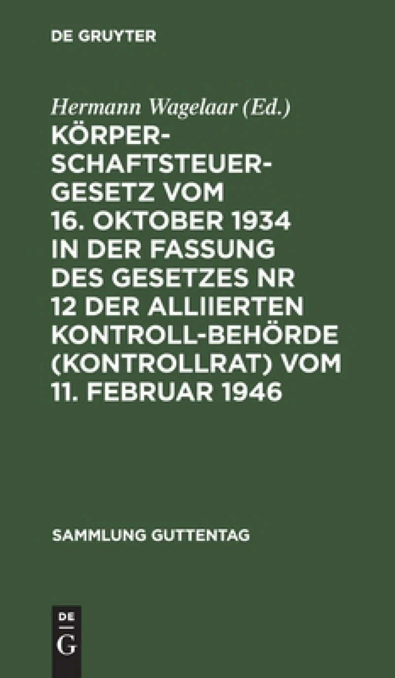Körperschaftsteuergesetz vom 16. Oktober 1934 in der Fassung des Gesetzes Nr 12 der Alliierten Kontrollbehörde (Kontrollrat) vom 11. Februar 1946