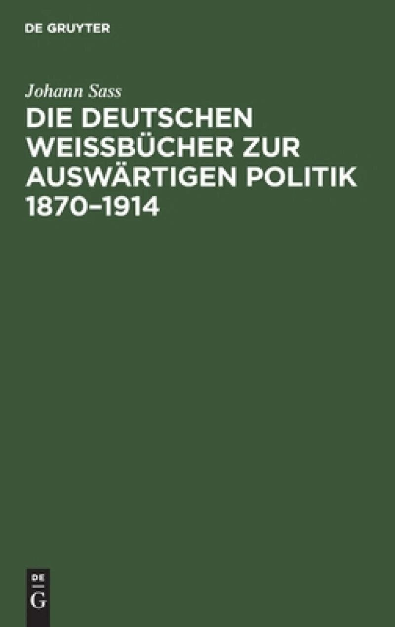 deutschen Weißbücher zur auswärtigen Politik 1870–1914