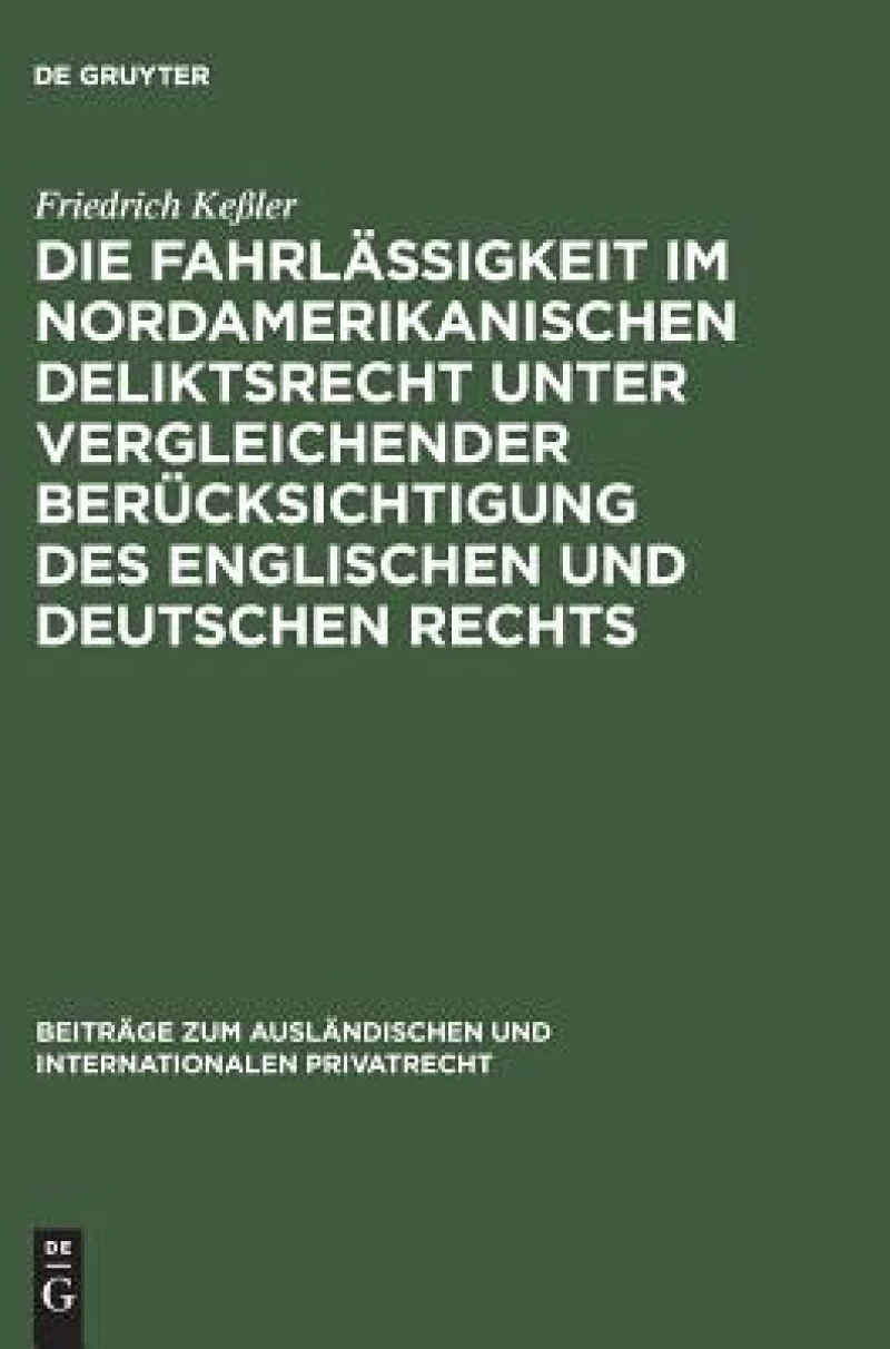 Fahrlässigkeit im nordamerikanischen Deliktsrecht unter vergleichender Berücksichtigung des englischen und deutschen Rechts