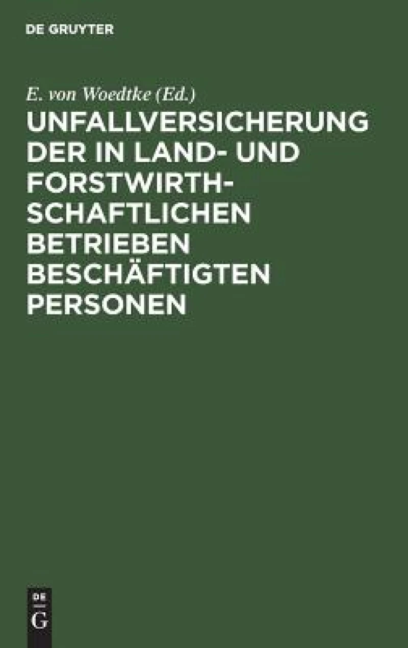 Unfallversicherung der in land- und forstwirthschaftlichen Betrieben beschäftigten Personen