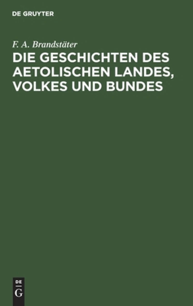 Geschichten des Aetolischen Landes, Volkes und Bundes