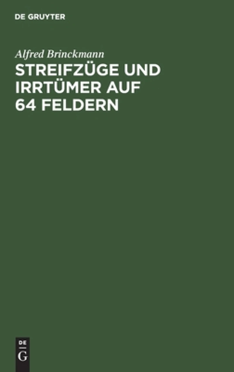 Streifzüge und Irrtümer auf 64 Feldern